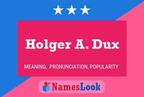 Holger A. Dux Namensposter