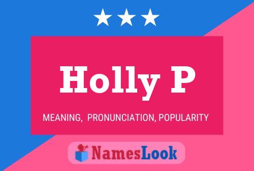 Holly P Namensposter