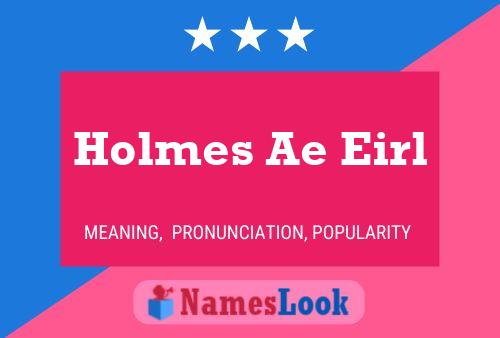 Holmes Ae Eirl Namensposter