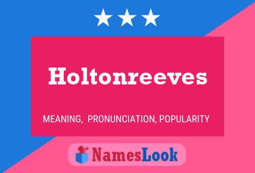 Holtonreeves Namensposter