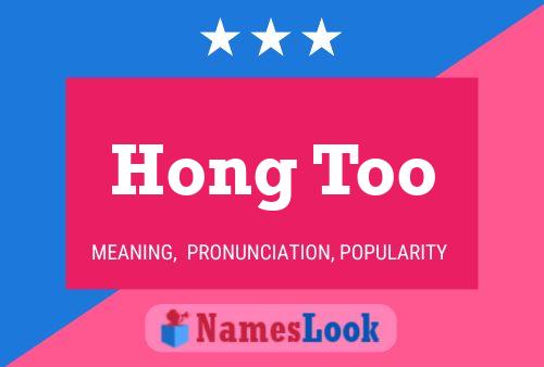 Hong Too Namensposter