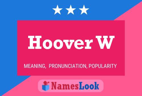 Hoover W Namensposter