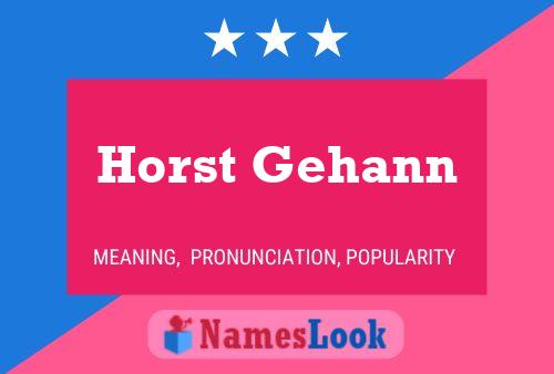 Horst Gehann Namensposter