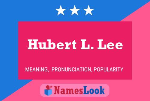 Hubert L. Lee Namensposter