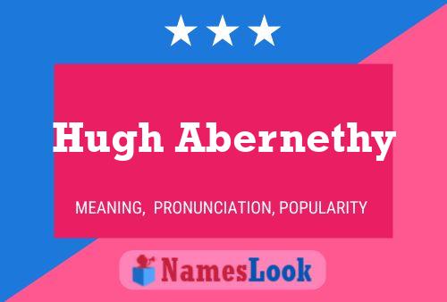 Hugh Abernethy Namensposter