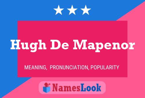 Hugh De Mapenor Namensposter