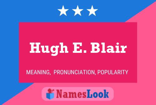 Hugh E. Blair Namensposter