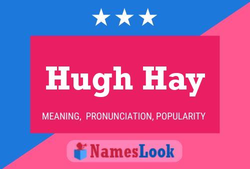 Hugh Hay Namensposter