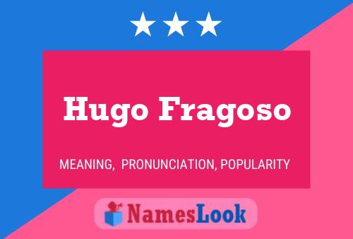 Hugo Fragoso Namensposter