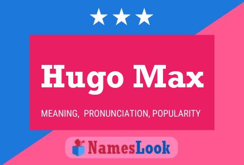 Hugo Max Namensposter