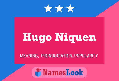 Hugo Niquen Namensposter