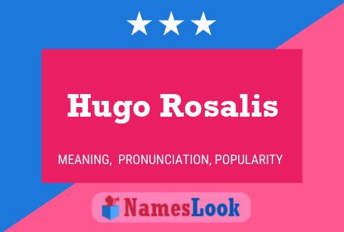 Hugo Rosalis Namensposter