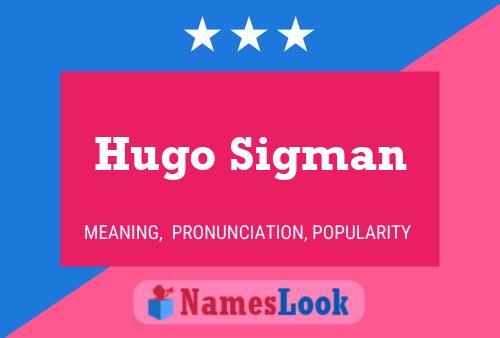 Hugo Sigman Namensposter