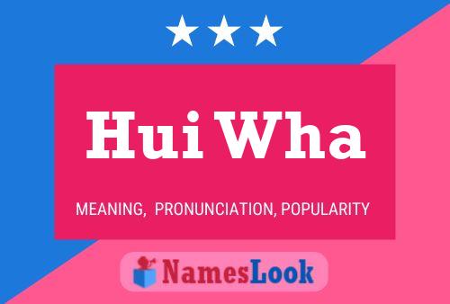 Hui Wha Namensposter