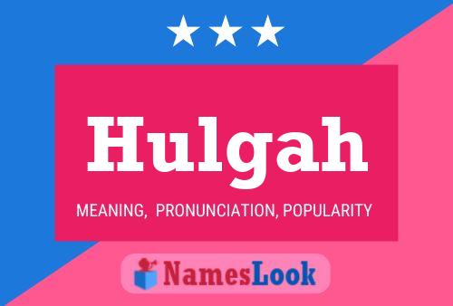 Hulgah Namensposter