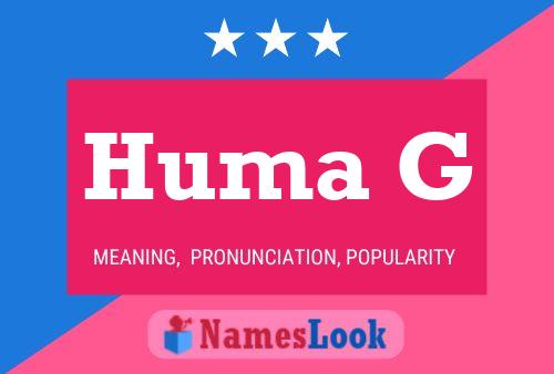 Huma G Namensposter