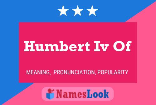 Humbert Iv Of Namensposter