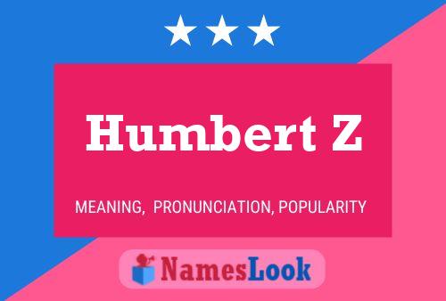 Humbert Z Namensposter