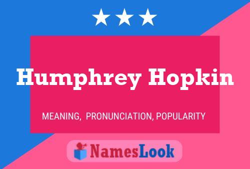 Humphrey Hopkin Namensposter