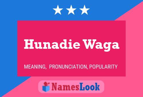 Hunadie Waga Namensposter