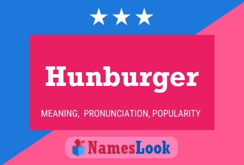 Hunburger Namensposter