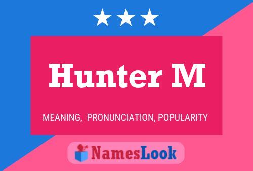 Hunter M Namensposter