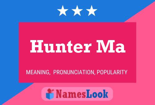 Hunter Ma Namensposter