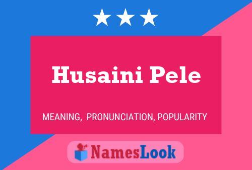 Husaini Pele Namensposter