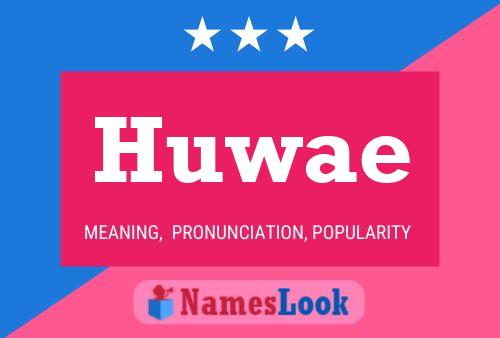 Huwae Namensposter