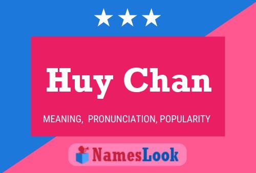 Huy Chan Namensposter