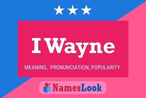 I Wayne Namensposter