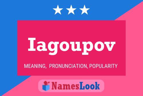 Iagoupov Namensposter