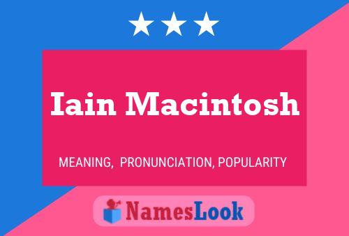 Iain Macintosh Namensposter