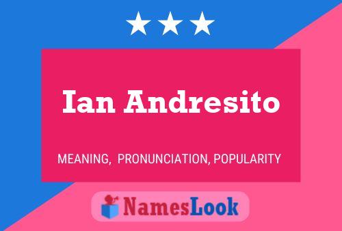 Ian Andresito Namensposter