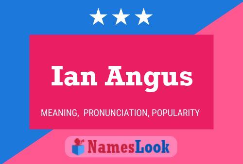 Ian Angus Namensposter