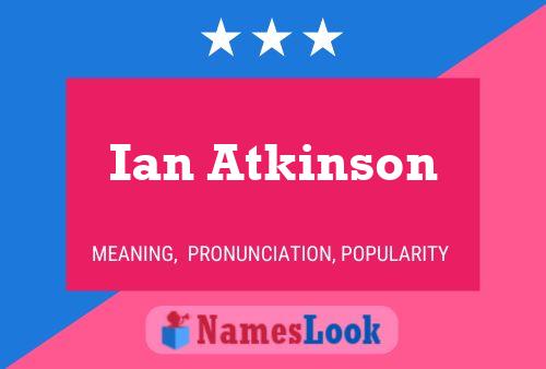 Ian Atkinson Namensposter