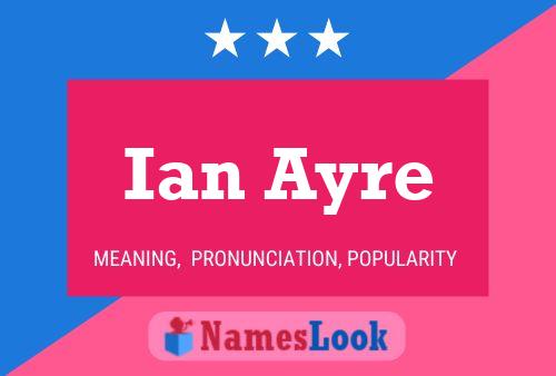 Ian Ayre Namensposter