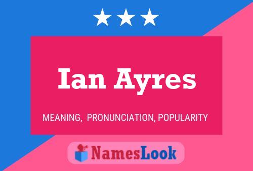 Ian Ayres Namensposter