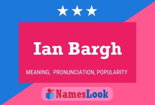 Ian Bargh Namensposter