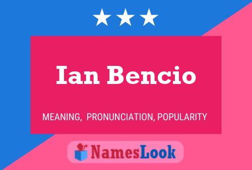 Ian Bencio Namensposter