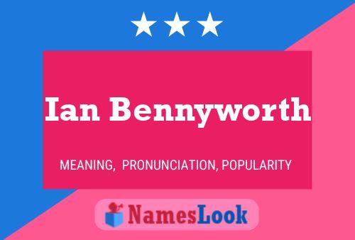 Ian Bennyworth Namensposter