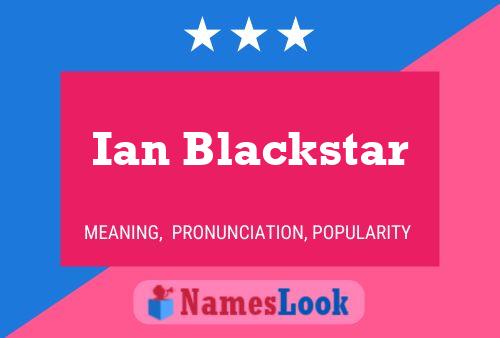 Ian Blackstar Namensposter