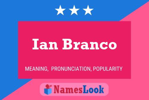 Ian Branco Namensposter