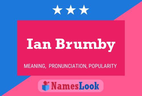 Ian Brumby Namensposter