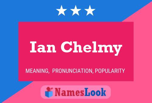 Ian Chelmy Namensposter