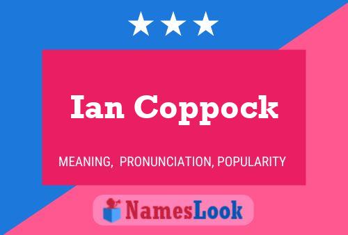 Ian Coppock Namensposter