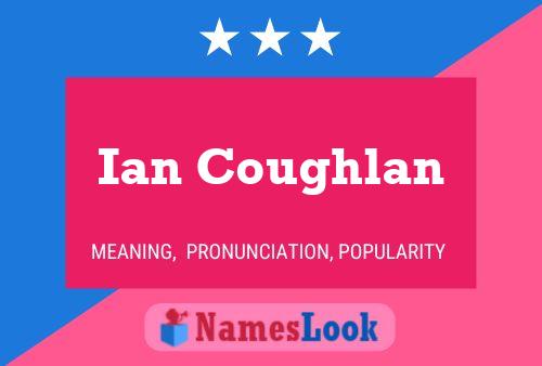 Ian Coughlan Namensposter