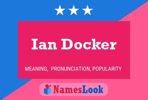 Ian Docker Namensposter