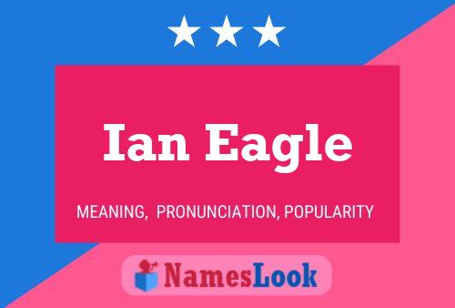 Ian Eagle Namensposter