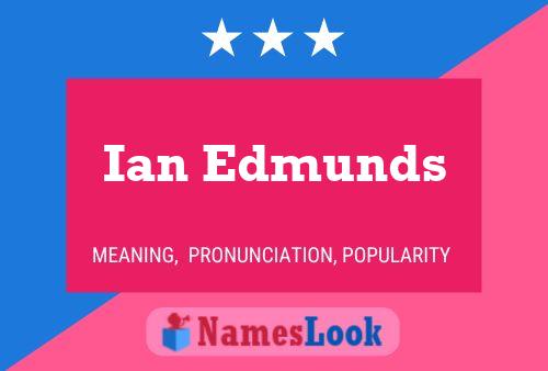 Ian Edmunds Namensposter